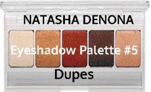 NATASHA DENONA Eyeshadow Palette 4 Dupes