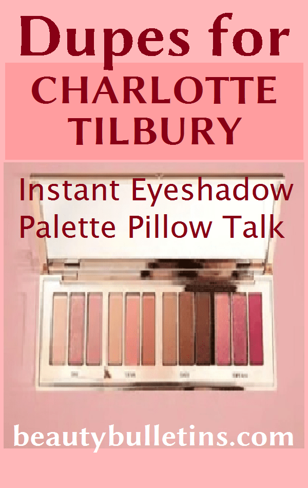 Dupes for CHARLOTTE TILBURY Instant Eyeshadow Palette Pillow Talk