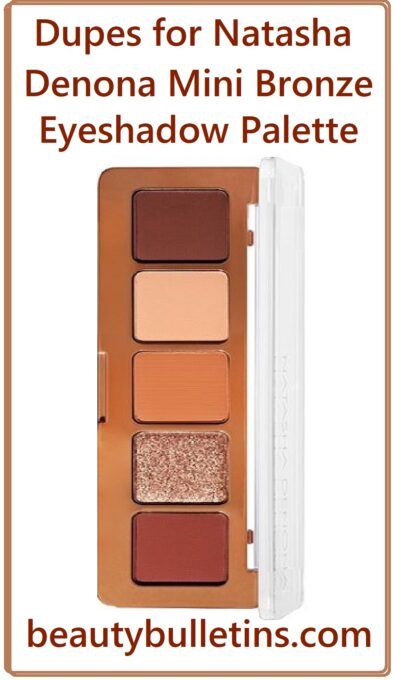 Dupes for Natasha Denona Mini Bronze Eyeshadow Palette