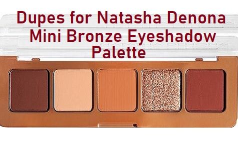 dupes for natasha denona Mini Bronze Eyeshadow