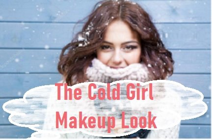 cold girl makeup look