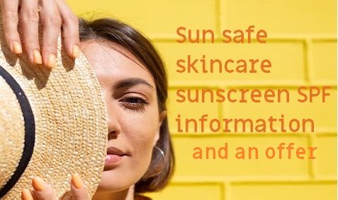 Sun safe skincare sunscreen SPF information and an offer