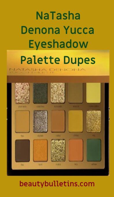 NaTasha Denona Yucca Eyeshadow Palette Dupes