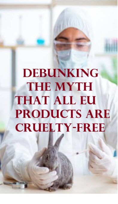 Debunking the Myth that all EU products are cruelty-free