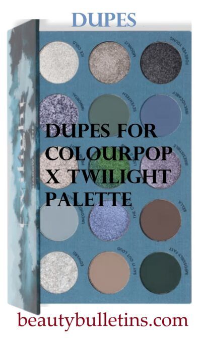 5 Dupes for Colourpop X Twilight Palette