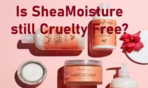 Is SheaMoisture brand Still Cruelty Free?